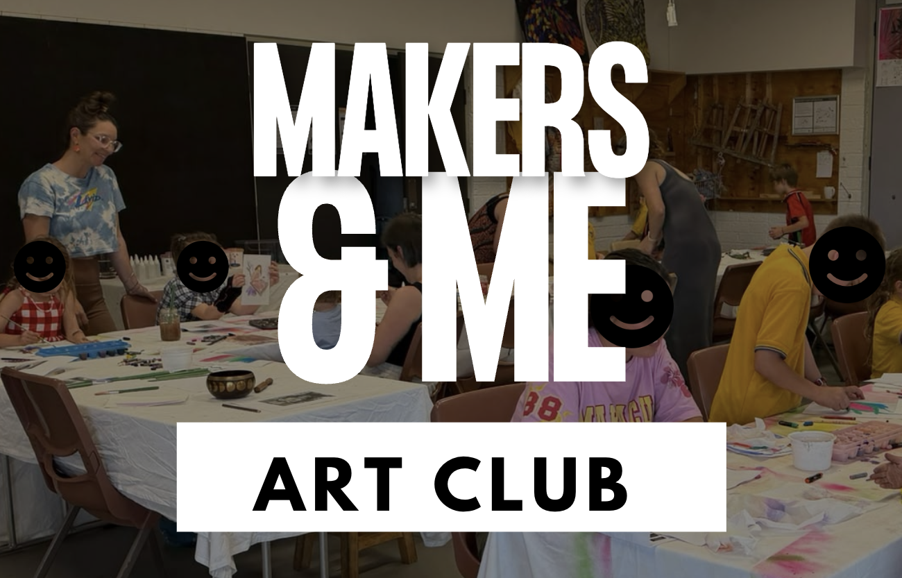 Makers & Me Art Club (Ages 6 and Up)